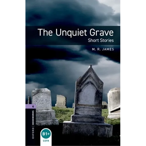Oxford Bookworms Library: The Unquiet Grave - Short Stories: Level 4: 1400-Word Vocabulary - Paperback