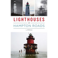 Lighthouses of Hampton Roads: A History - Hardcover