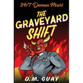The Graveyard Shift: 24/7 Demon Mart 1 - Paperback