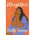 Weightless: Making Space for My Resilient Body and Soul - Hardcover