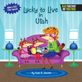 Lucky to Live in Utah - Hardcover