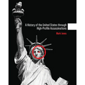 A History of the United States through High-Profile Assassinations - Paperback