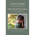 The Forgotten Child: "If She is Special, What am I?" Sibling Issues: When Learning Disabilities Cause Tension in the Home - Paperback