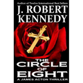 The Circle of Eight: A James Acton Thriller Book #7 - Paperback