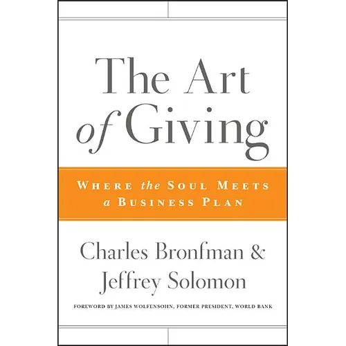 The Art of Giving: Where the Soul Meets a Business Plan - Hardcover