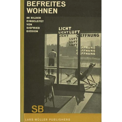 Sigfried Giedion: Liberated Dwelling: (Befreites Wohnen) - Hardcover