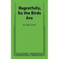 Regretfully, So the Birds Are - Paperback