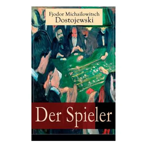 Der Spieler: Autobiografischer Roman: Ein waghalsiges Spiel mit dem Leben - Paperback