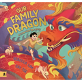 Our Family Dragon: A Lunar New Year Story - Hardcover