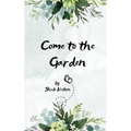 Come to the Garden - Paperback