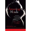 Amazing Minds: The Science of Nurturing Your Child's Developing Mind with Games, Activities and More - Paperback