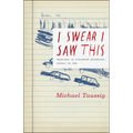 I Swear I Saw This: Drawings in Fieldwork Notebooks, Namely My Own - Paperback