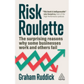 Risk Roulette: The Surprising Reasons Why Some Businesses Work and Others Fail - Paperback