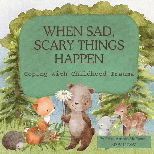 When Sad, Scary Things Happen: Coping with Childhood Trauma - Paperback