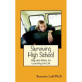 Surviving High School: Help and Advice for Launching into Life - Paperback