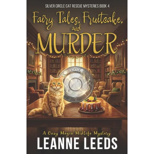Fairy Tales, Fruitcake, and Murder: A Cozy Magic Midlife Mystery - Paperback
