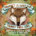 Trumpet the Miracle Wolf Pup: Trumpet Finds Love - Paperback