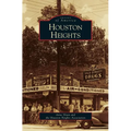 Houston Heights - Hardcover