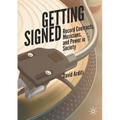 Getting Signed: Record Contracts, Musicians, and Power in Society - Paperback