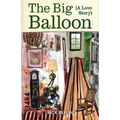 The Big Balloon: A Love Story - Paperback