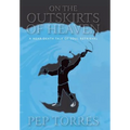 On the Outskirts of Heaven: A Near-Death Tale of Soul Retrieval - Hardcover
