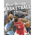 Play Better Basketball - Paperback