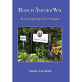 Home by Another Way: Harvesting Taproots Wisdom - Hardcover