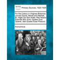For the Colony in Virginea Britannia: Lavves Diuine, Morall and Martiall, &C. Alget Qui Non Ardet. Res Nostra Subinde Non Sunt, Quales Quis Optaret, S - Paperback