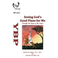Seeing God's Good Plans for Me: Through the Eyes in My Heart - Paperback