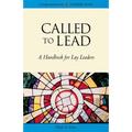 Called to Lead: A Handbook for Lay Leaders - Paperback