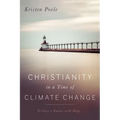 Christianity in a Time of Climate Change: To Give a Future with Hope - Paperback
