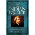 The Indian Equator: Mark Twain's India Revisited - Paperback