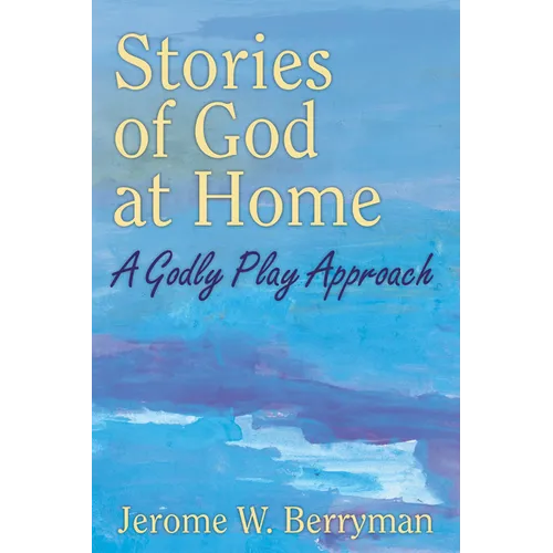 Stories of God at Home: A Godly Play Approach - Paperback