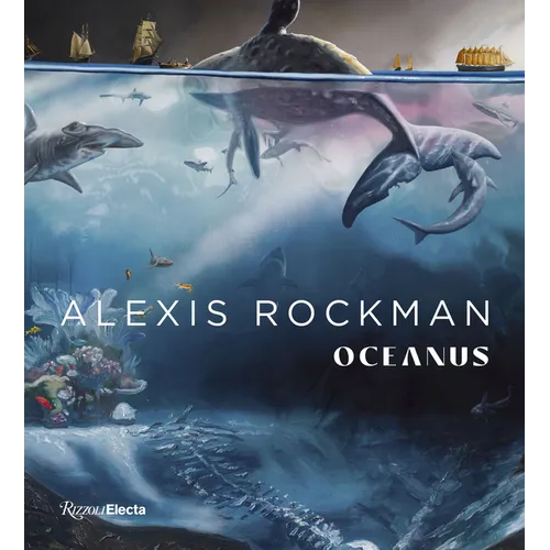 Alexis Rockman: Oceanus - Hardcover