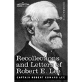 Recollections and Letters of Robert E. Lee - Paperback