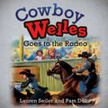 Cowboy Welles Goes to the Rodeo - Paperback