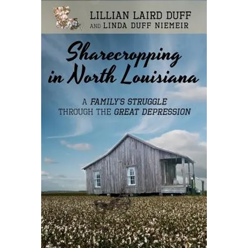 Sharecropping in North Louisiana: A Family's Struggle Through the Great Depression - Paperback