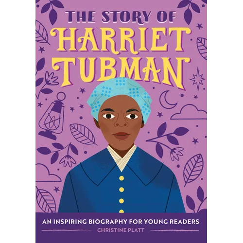 The Story of Harriet Tubman: An Inspiring Biography for Young Readers - Paperback