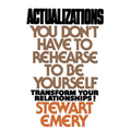 Actualizations: You Don't Have to Rehearse to Be Yourself - Paperback