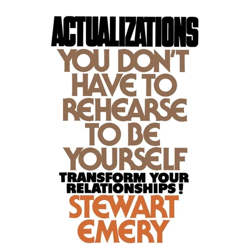 Actualizations: You Don't Have to Rehearse to Be Yourself - Paperback