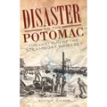 Disaster on the Potomac: The Last Run of the Steamboat Wawaset - Hardcover