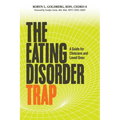 The Eating Disorder Trap: A Guide for Clinicians and Loved Ones - Paperback