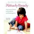 Already Ready: Nurturing Writers in Preschool and Kindergarten - Paperback