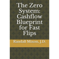 The Zero System: Cashflow Blueprint for Fast Flips - Paperback