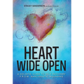 Heart Wide Open: A Holistic Guide to Self Recovery from Narcissistic Wounding - Hardcover