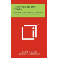 Theophrastus On Stones: Introduction, Greek Text, English Translation, And Commentary - Hardcover