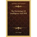 The Psychology Of Intelligence And Will - Paperback