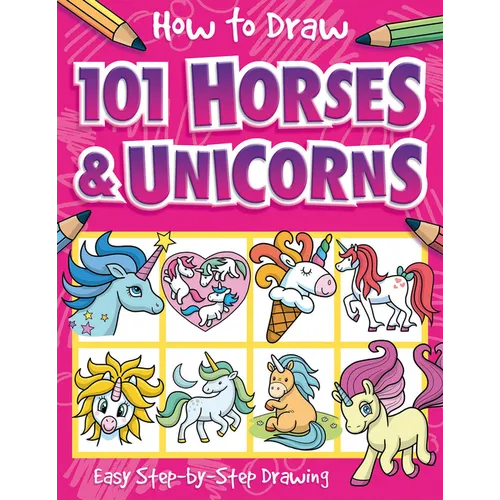 How to Draw 101 Horses and Unicorns - Paperback
