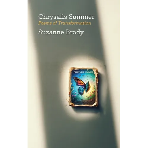 Chrysalis Summer: Poems of Transformation - Paperback