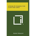 A Book of Symbols for Camp Fire Girls - Hardcover
